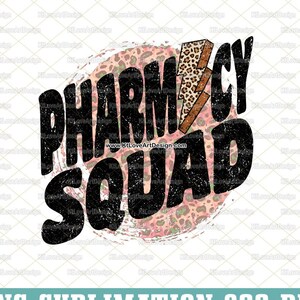 May include: A pink and brown leopard print design with the text "Pharmacy Squad" in black with a distressed look. The text is surrounded by a black lightning bolt.
