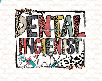 May include: A colorful graphic design with the text "Dental Hygienist" in a leopard print frame. The design includes a toothbrush, toothpaste, floss, and a tooth.