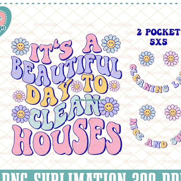 It's A Beautiful Day To Clean Houses Png, Cleaning Lady Png, Groovy Cleaning Houses Png, Lady Sublimations Design