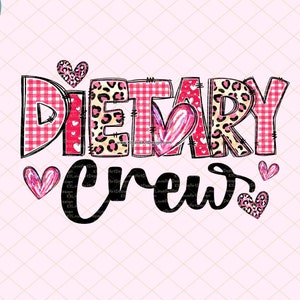 Valentine Dietary Crew Png, DT Png, Vday Dietary Png, Lunch Lady PNG, Dietary Png, Dietary Doodle PNG Design Download