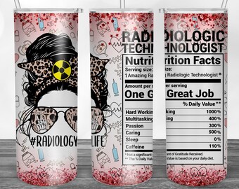 Radiology Nutrition Facts, Rad Tech Life, 20oz Skinny Straight Tumbler Sublimation, Waterslide Full Tumbler Wrap Png Digitals Download