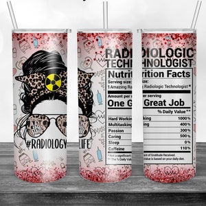 Radiology Nutrition Facts, Rad Tech Life, 20oz Skinny Straight Tumbler Sublimation, Waterslide Full Tumbler Wrap Png Digitals Download