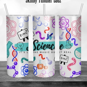 Teacher Science Tumbler, Science Tumbler, Science Is Real, Science Teacher, 20oz Skinny Tumbler Sublimation Full Wrap Png Download