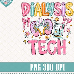Könnte beinhalten: Ein farbenfrohes Grafikdesign mit dem Text "Dialysis Tech" in Rosa, Gelb und Blau. Das Design enthält auch ein Nierenpaar, eine medizinische Maschine und Blumen.