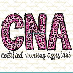 CNA Certified Nursing Assistant Nurse Pink Leopard Sublimation Png Design, Nurse Life Leopard Doodle Png