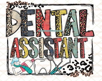 May include: A colorful digital illustration of the words "Dental Assistant" with a leopard print background. The text is in a vintage style with a distressed look. There are dental tools and a tooth in the image.