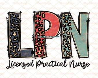May include: A sublimation design featuring the letters LPN in a colorful, leopard print design. The letters are outlined in black and the text "Licensed Practical Nurse" is written below.