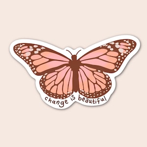 Change Is Beautiful Butterfly Sticker // monarch decal inspiration citation, imperméable à l’eau imperméable à la main pour bouteille d’eau, étui iPhone