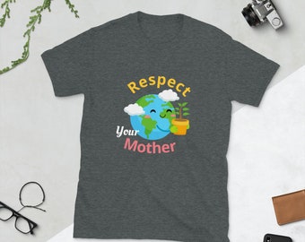 Respect Your Mother Shirt,Earth Day Shirt,Recycle Shirt,Don't Be Trashy,Environment T-Shirt,Love Nature Shirt,Cute Earth Tee,Love Nautre Top