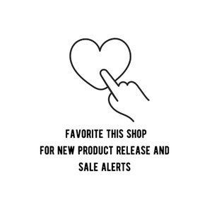 May include: Black and white line drawing of a hand clicking a heart icon. Text below reads: "Favorite this shop for new product release and sale alerts."