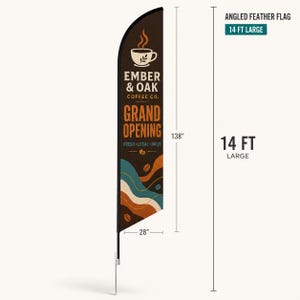 May include: An angled feather flag for Ember & Oak Coffee Co. featuring a coffee cup icon, the text 'GRAND OPENING', and wavy patterns with coffee beans. The flag measures 138 inches in height and 28 inches in width, labeled as a 14 ft large size.