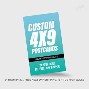 May include: A blue and green gradient postcard mockup with the text "CUSTOM 4X9 POSTCARDS" in white. The text "YOUR ARTWORK HERE" is in black below the main text. The text "24 HOUR PRINT FREE NEXT DAY SHIPPING" is in white on a black background.
