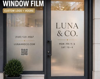 Custom Frosted Storefront Window Film, Business Logo and Hours Decal