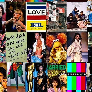 May include: A collage of images from the 1980s, including a New York City skyline, a poster for the film "The Breakfast Club", a fashion model wearing a white shirt and a belt, a Sesame Street character, a woman wearing a denim jacket, and a woman wearing a white sweatshirt. The collage also includes a sign that says "Don't drink and drive. Take acid and teleport."