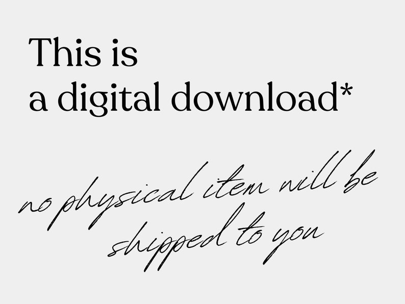 May include: Text that reads "This is a digital download* no physical item will be shipped to you".