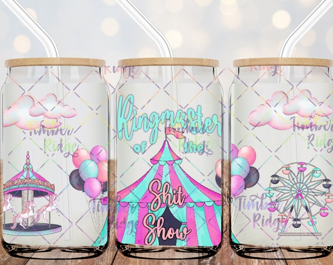 UV DTF Can Wrap , Ringmaster of the Shit Show ,  Glass Can Wrap , 16oz Tumbler Wrap