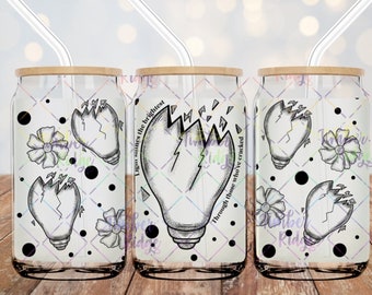 UV DTF Glass Can Wrap , Light Shines Through Those Who've Cracked Can Wrap, Glass Tumbler Wrap , 16oz Tumbler Wrap , Designed by Elle