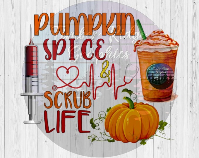 Pumpkin Spice Scrub Life Tumbler Decal | Fall Tumbler Decal  | Clear Cast Decal | Tumbler Decal | Nurse PNG