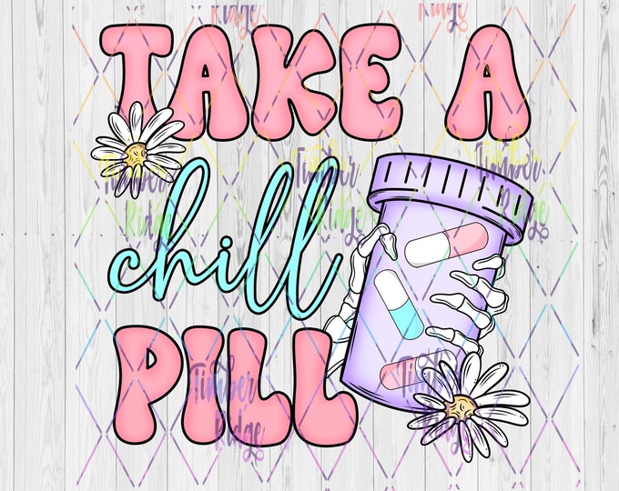 UV DTF Decal ,  Take a Chill Pill Decal - UV Tumbler Decal