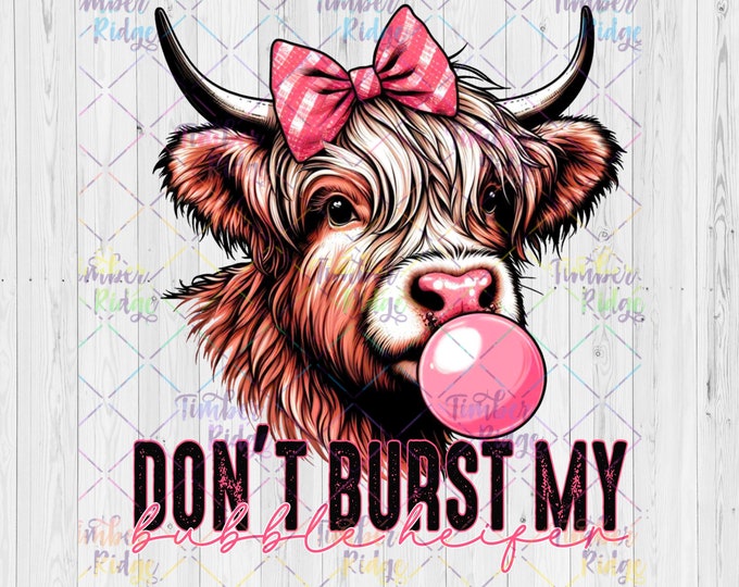 UV DTF Decal | Dont Burst My Bubble Heifer | Glass Can Decal