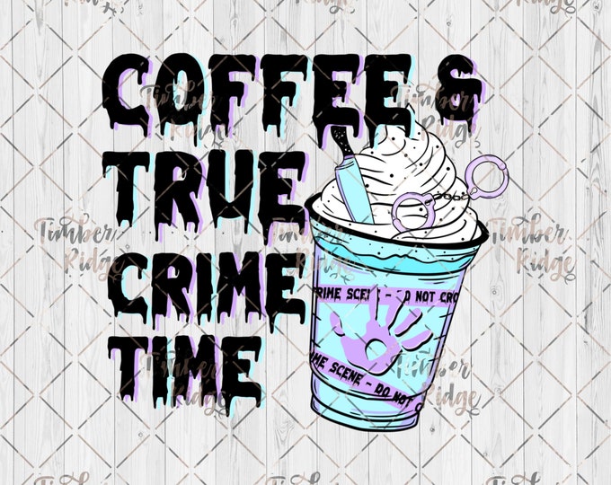 UV DTF Decal | Coffee and True Crime Time Decal | Tumbler Decal