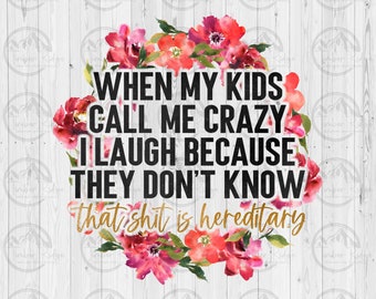 UV DTF Decals | When My Kids Call Me Crazy | Sassy Tumbler Decal | Adult Tumbler Decal