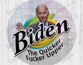 Adult Humor - Biden the Quicker Upper Tumbler Decal , Clear Cast Decal for Tumblers, Printed Tumbler Decal