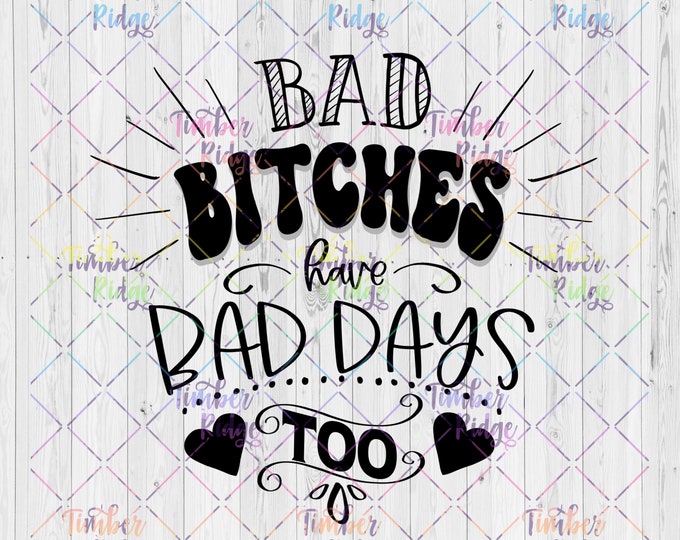 UV DTF Bad Bit**es Have Bad Days Too Decal | Tumbler Decal | Snarky Decal