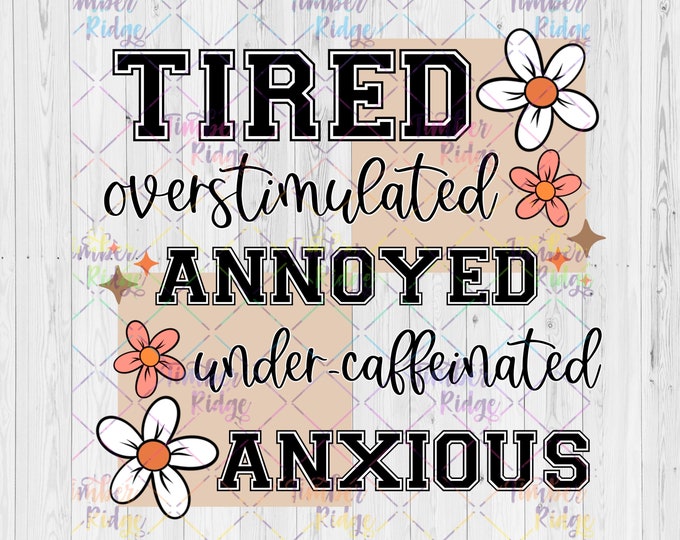 UV DTF Decal - Tired Overstimulated Annoyed Under Caffeinated Anxious - Tumbler Decal