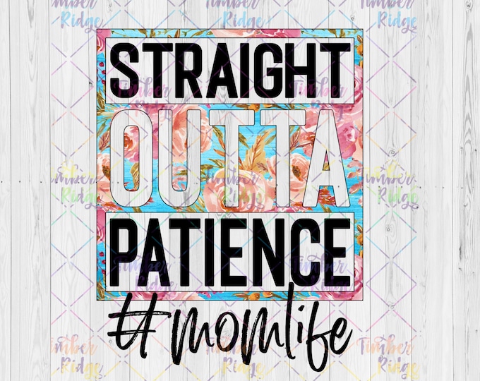 UV DTF Decal | Straight Outta Patience Mom Life | UV Decal