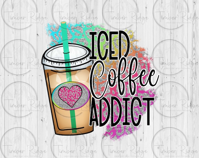 UV DTF Decals | Iced Coffee Addict | Tumbler Decal