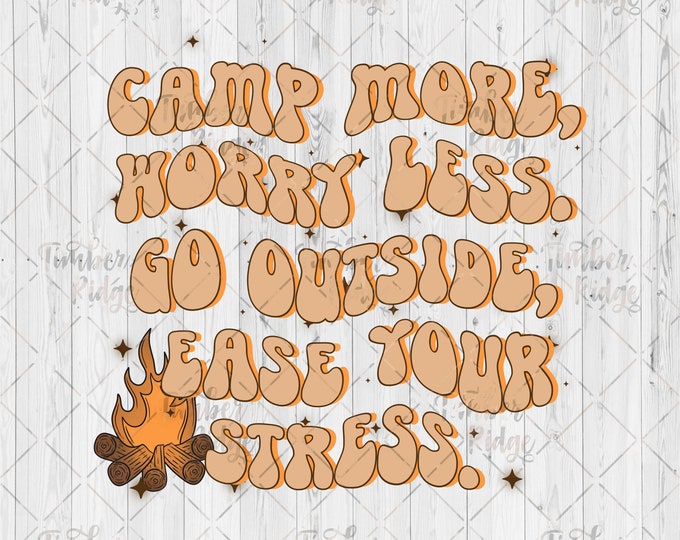 UV DTF Decal Camp More Worry Less Go Outside Ease Your Stress | Camping Decal | Tumbler Decal