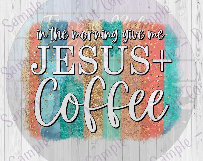 UV DTF Decal - Give Me Jesus And Coffee Tumbler Decal - Glass Can Decal