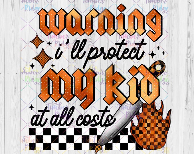 UV DTF Decal Warning I'll Protect My Kid At All Costs UV Decal Printed Tumbler Decal