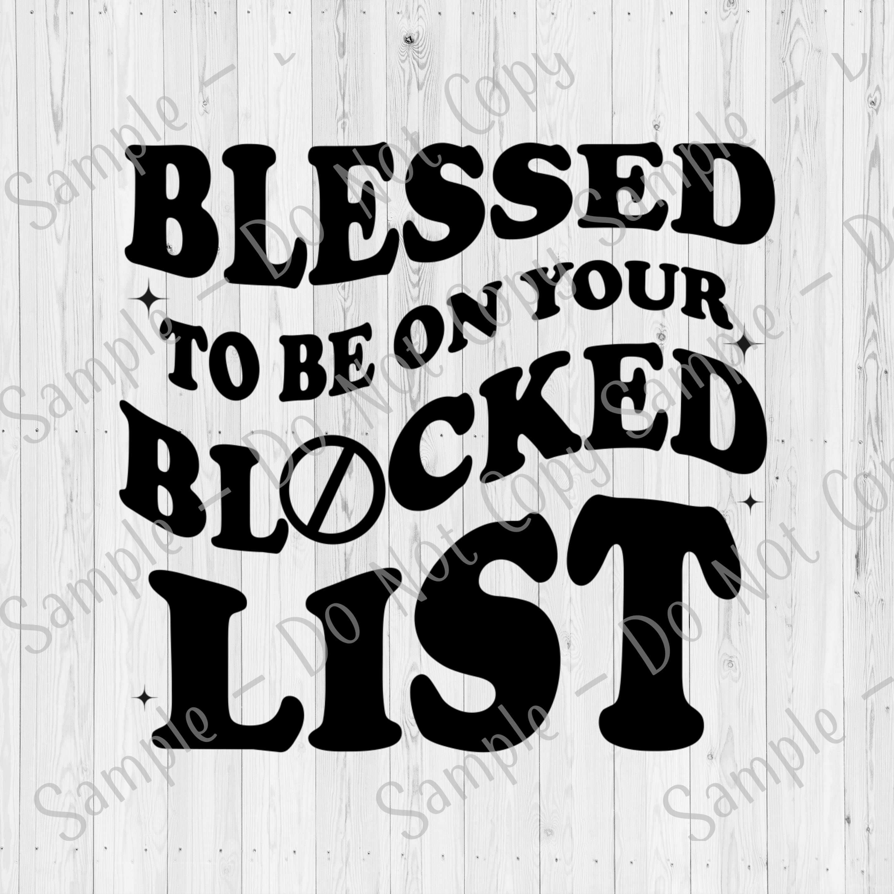 UV DTF Decals, Blessed to Be on Your Blocked List Tumbler Decal, Sassy  Tumbler Decal
