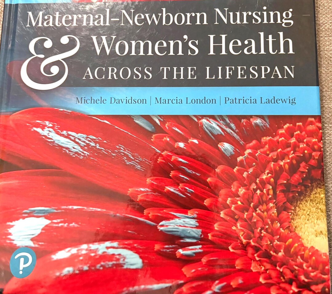 Maternal–newborn Nursing & Women’s Health Across the Lifespan (11th ...