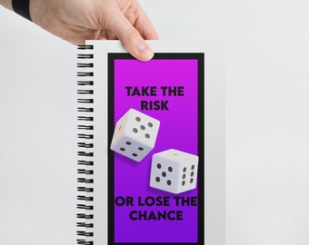 Take The Risk Spiral Notebook