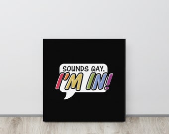 Sounds Gay Canvas
