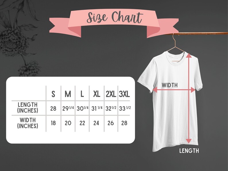 May include: A white t-shirt hanging on a gold hanger, with a size chart displayed to the left. The chart shows measurements for length and width in inches, ranging from size small to 3XL. The text "Size Chart" is displayed above the chart.