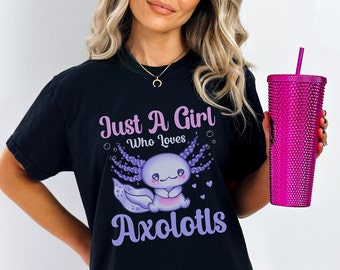 Axolotl Shirt, Just A Girl Who Loves Axolotls, Axolotl Lover T-Shirt, Axolotl Gifts, Cute Axolotl Outfit For Women, Comfort Colors Shirt