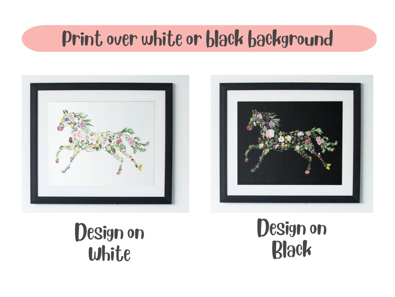 May include: Two framed art prints showcasing a floral horse design. One print features the design on a white background, the other on black. The text at the top reads "Print over white or black background."