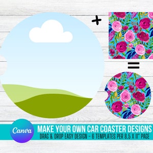 May include: A graphic showing a car coaster design process. A blue sky and green landscape background is combined with a floral pattern to create a car coaster. The text reads "MAKE YOUR OWN CAR COASTER DESIGNS".