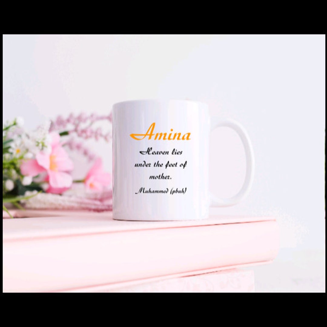 The Heaven is Under the Mother's Feet, Islamic Quote on Mug, Mother's ...
