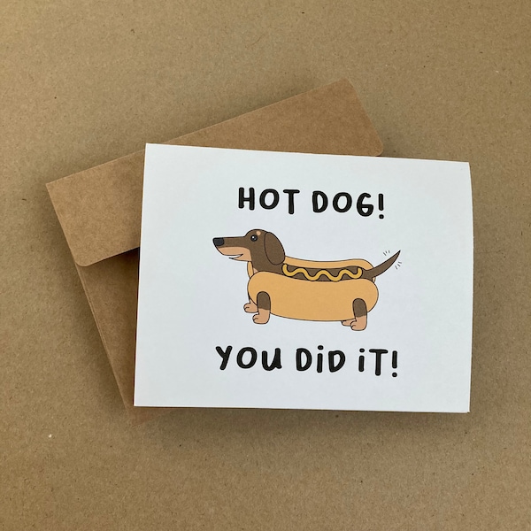 Hot Dog! You Did It! - Congratulations Card - Wiener Dog - Dachshund