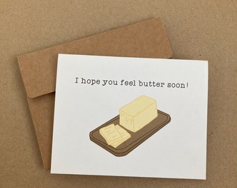 I Hope You Feel Butter Soon! - Get Well Card - Feel Better Soon - Butter Dish