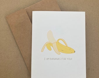 I Am Bananas For You! - Greeting Card - Love - Anniversary - Valentine’s Day