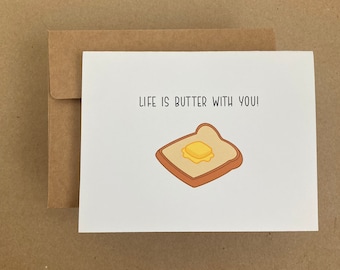 Life is Butter With You! - Greeting Card - Bread and Butter - Toast