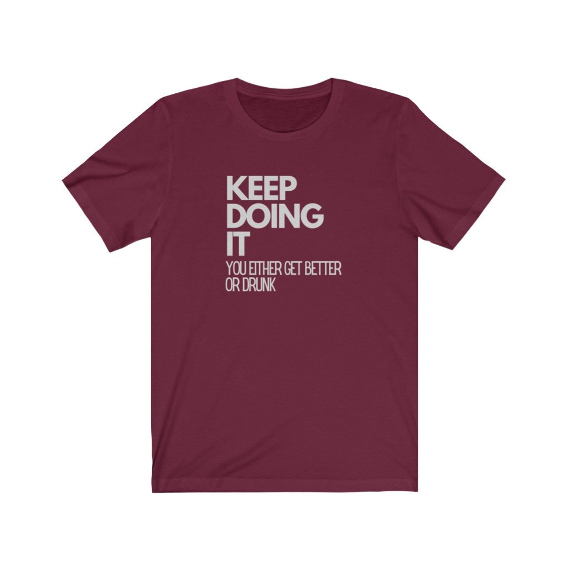 Keep Doing It Tshirt Drinking Beer Alcohol Shirt Liquor Etsy