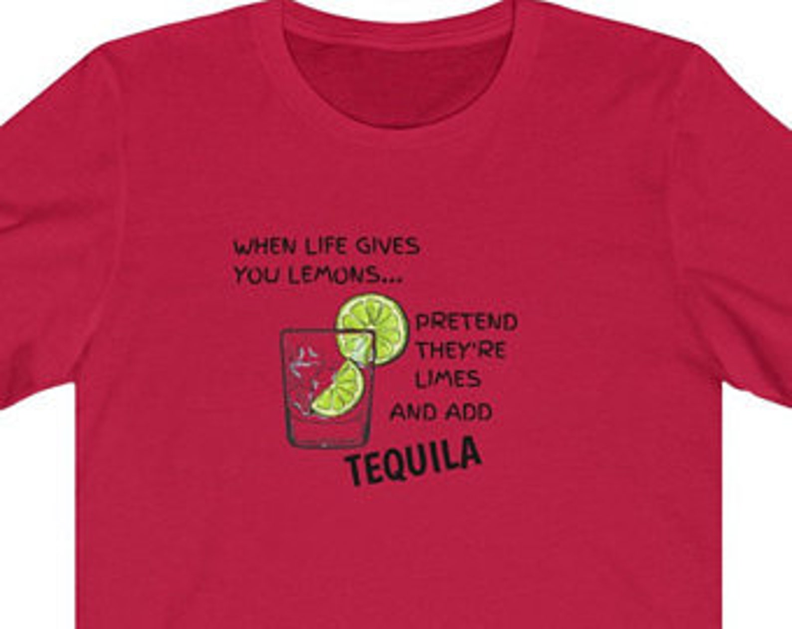 When Life Gives You Lemons Add Tequila, Funny Drinking Tshirt, Alcohol