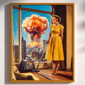 May include: A framed print depicts a woman in a yellow dress, vacuuming a room with a city skyline visible through a window. A large mushroom cloud is in the background. The artwork has a retro, mid-century modern aesthetic.